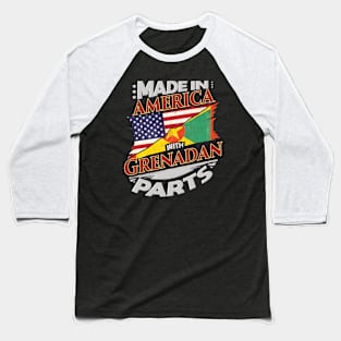 Made In America With Grenadan Parts - Gift for Grenadan From Grenada Baseball T-Shirt